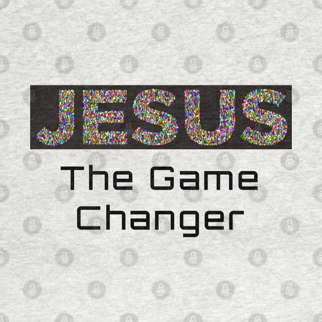 Jesus- The Game Changer by Quirky Design Collective